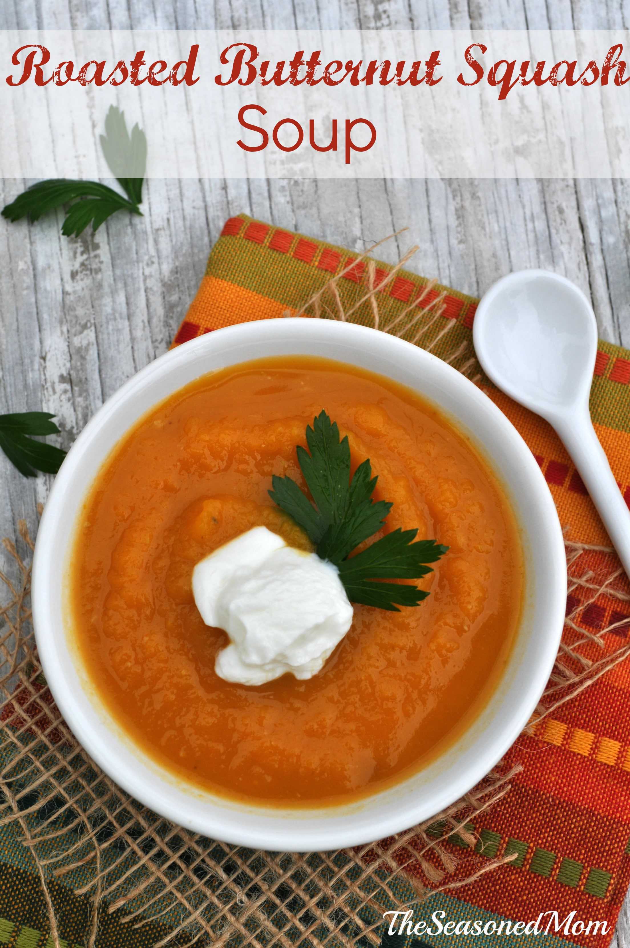 The Best Roasted Butternut Squash Soup - The Seasoned Mom