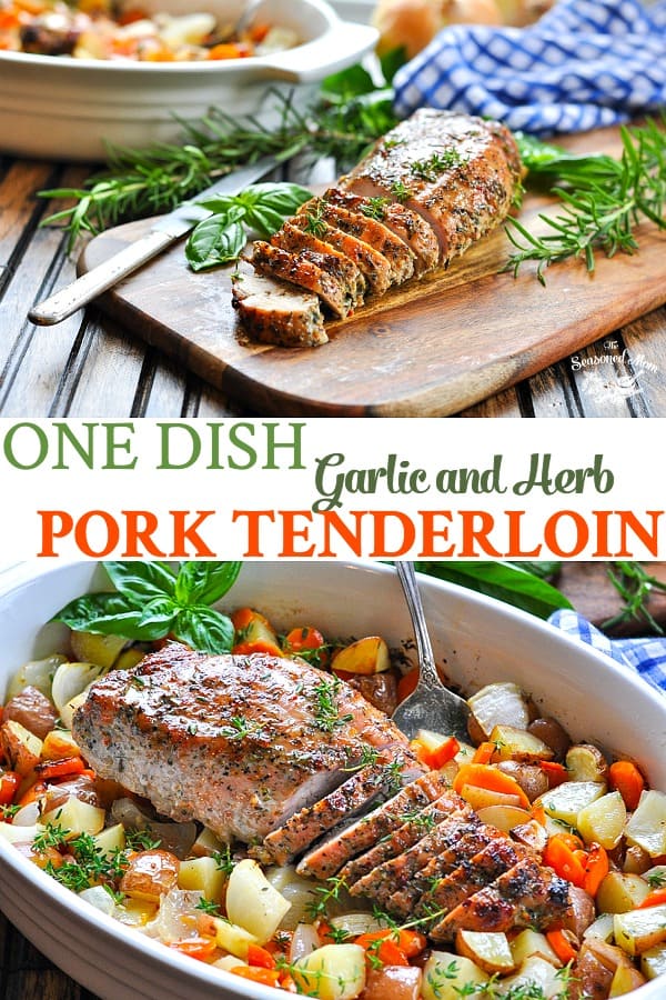 One Dish Garlic and Herb Pork Tenderloin - The Seasoned Mom