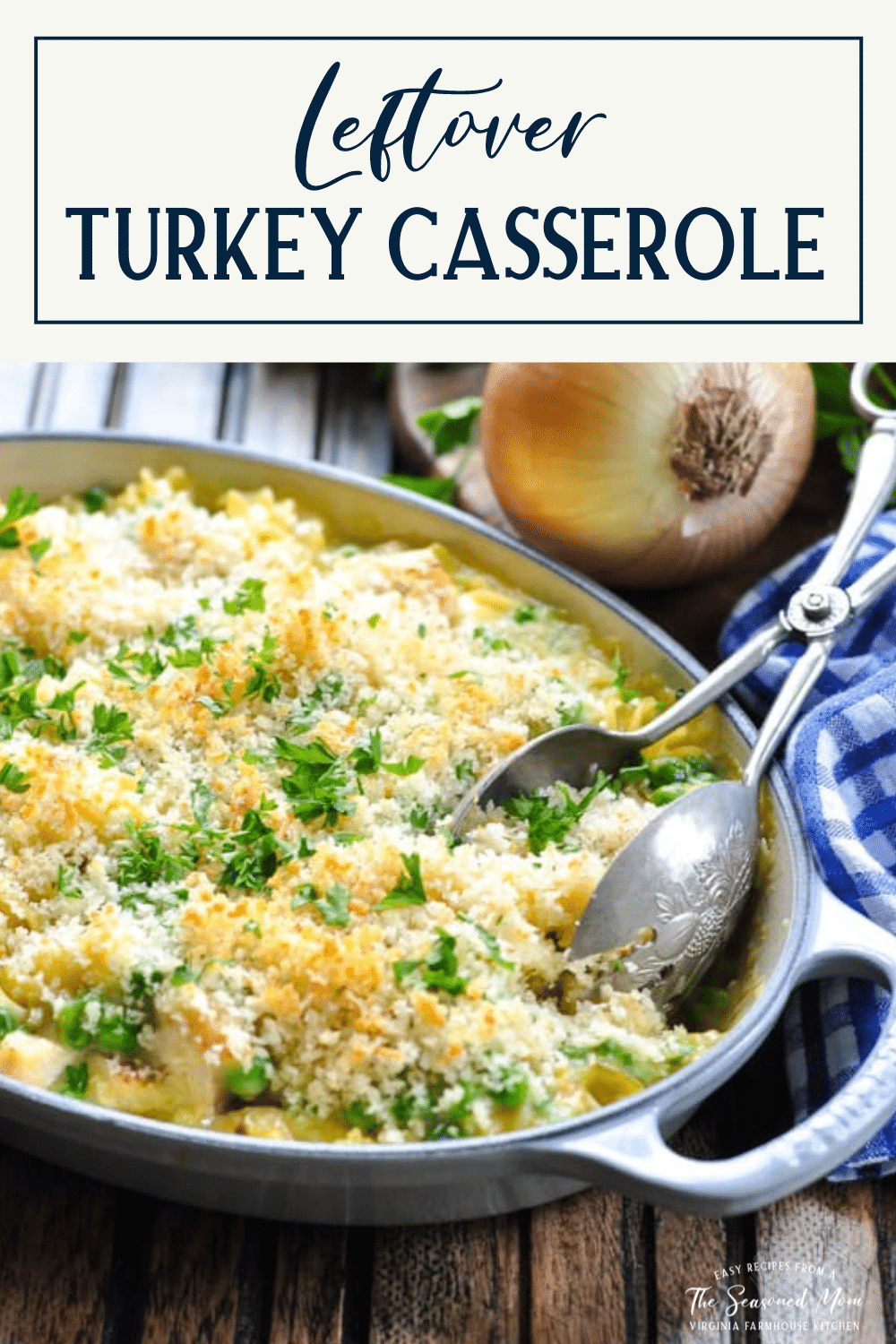 Aunt Bee's Leftover Turkey Casserole - The Seasoned Mom