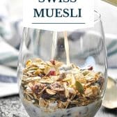 Swiss muesli recipe with text title overlay.