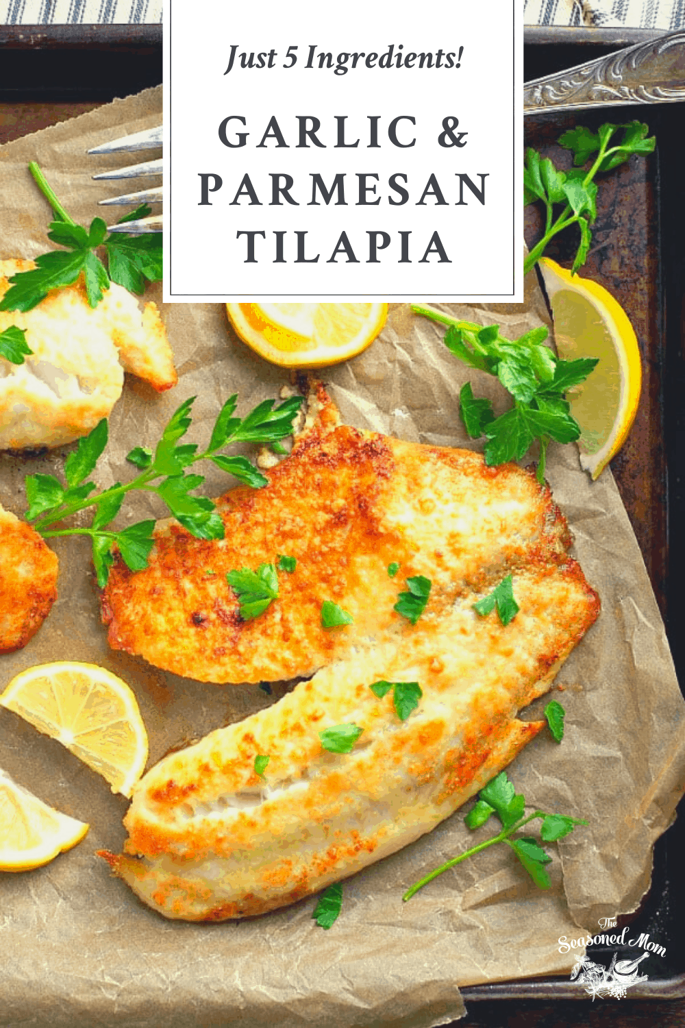5-Ingredient Parmesan Crusted Tilapia - The Seasoned Mom
