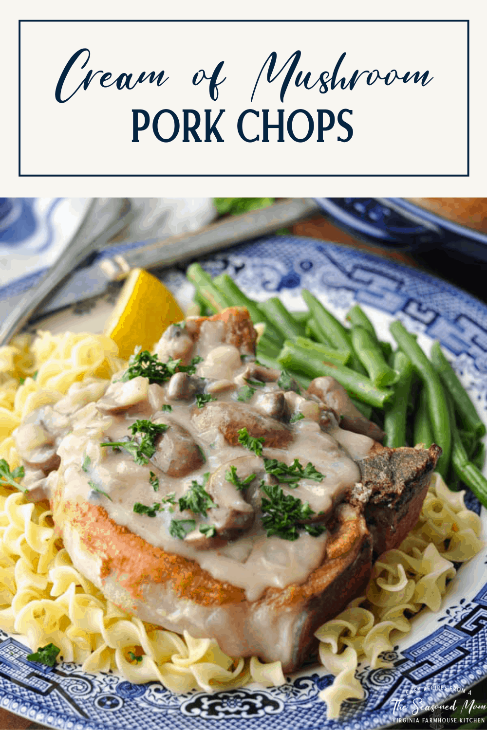 Pork chops with cream of mushroom soup served with a plate of noodles and green beans with text title at top