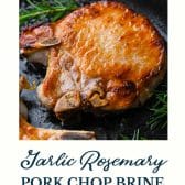 Garlic rosemary pork chop brine with text title at the bottom.