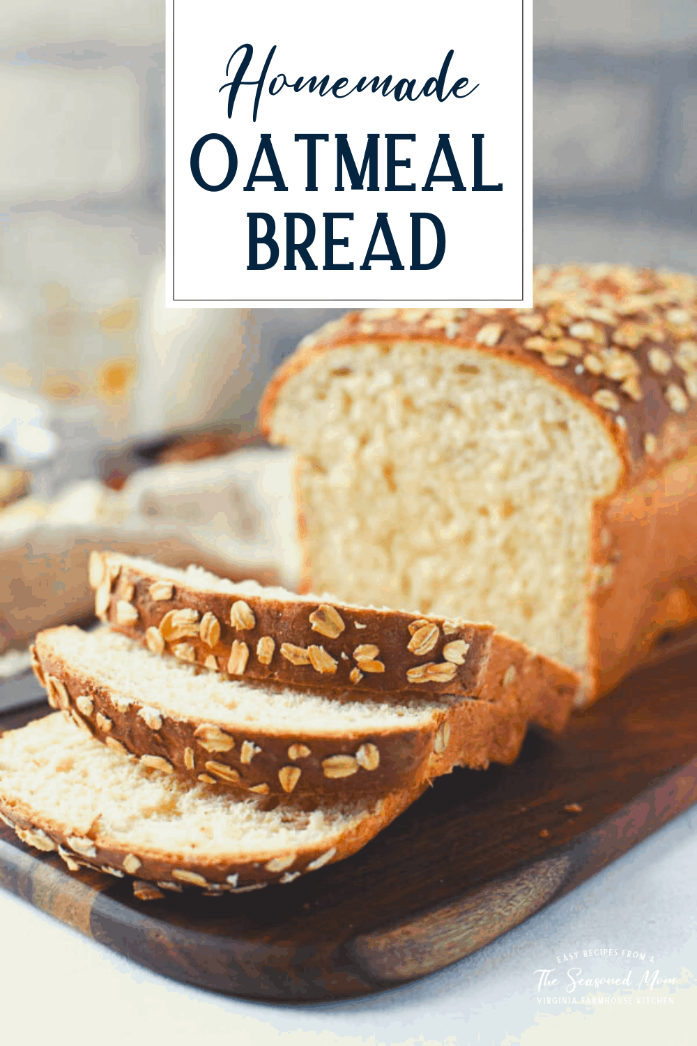 Classic Farmhouse Oatmeal Bread - The Seasoned Mom