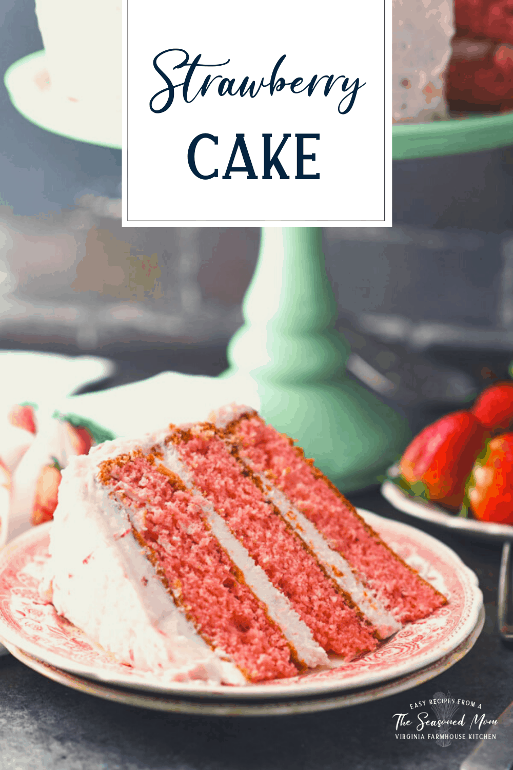 Strawberry Cake With Cream Cheese Frosting The Seasoned Mom