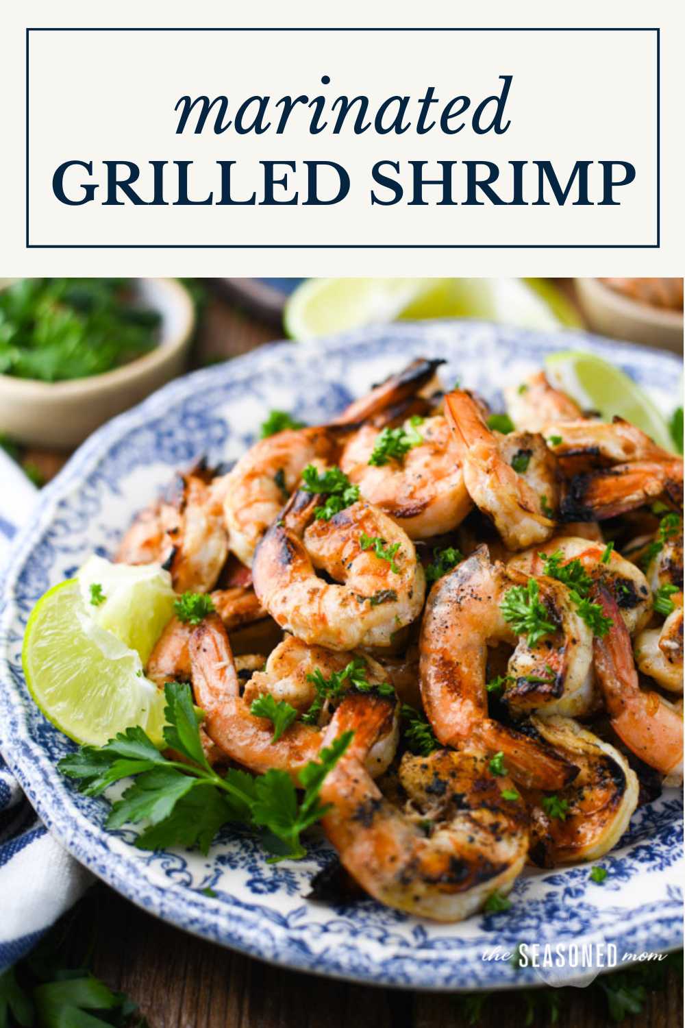 Marinated Grilled Shrimp - The Seasoned Mom