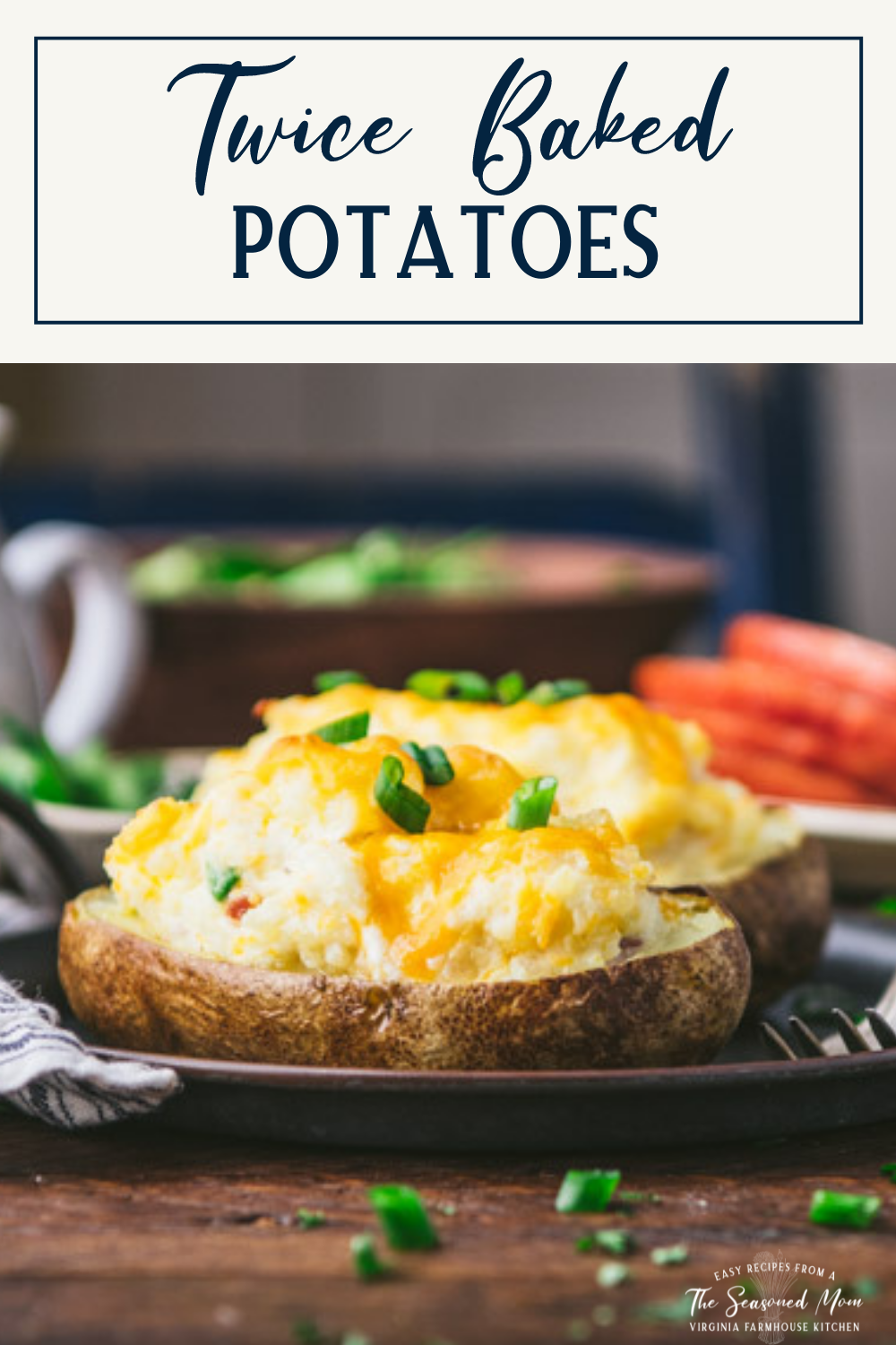 How to Make Twice Baked Potatoes - The Seasoned Mom