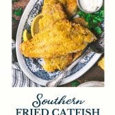 Southern fried catfish with text title at the bottom.