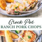 Long collage image of Crock Pot ranch pork chops.