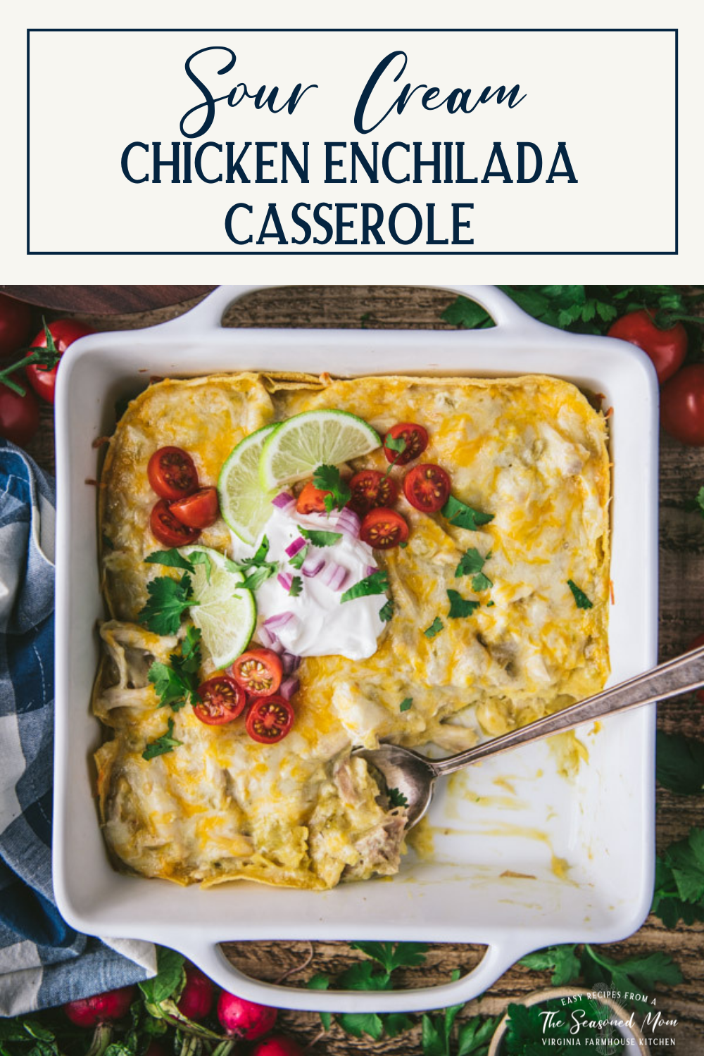 Chicken Enchilada Casserole with Sour Cream - The Seasoned Mom