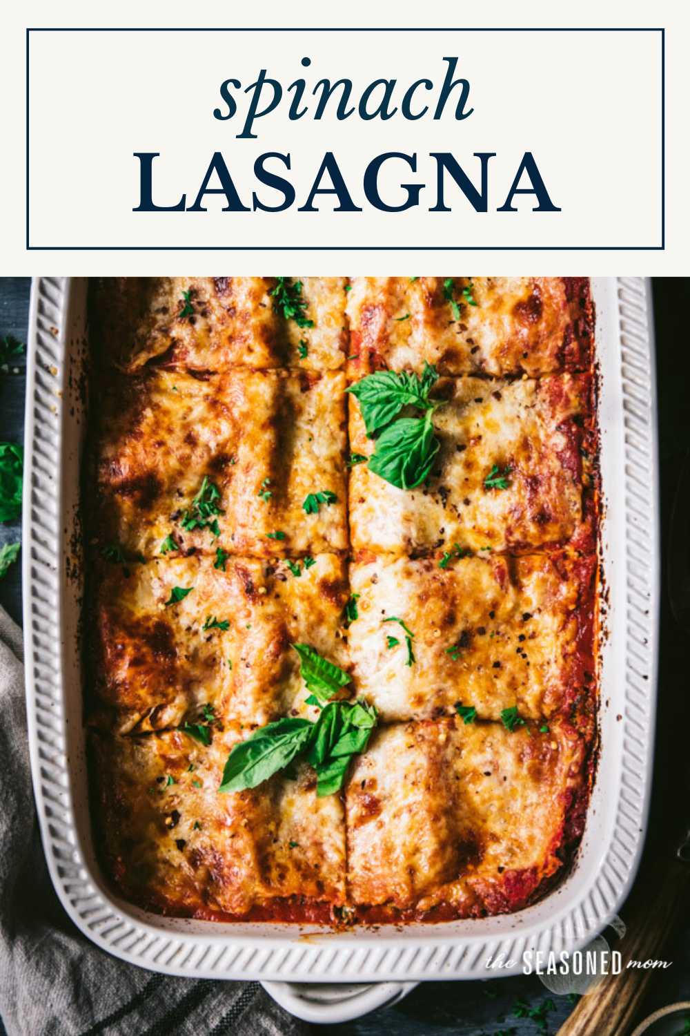 Spinach Lasagna {Quick and Easy!} - The Seasoned Mom