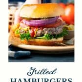 The best grilled burger recipe with text title at the bottom.