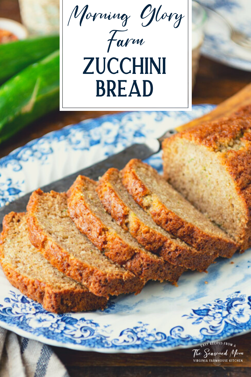 Morning Glory Farm Zucchini Bread - The Seasoned Mom