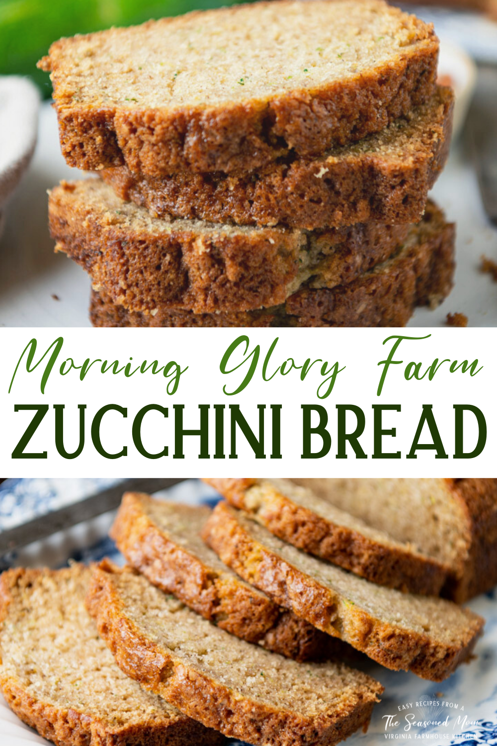 Morning Glory Farm Zucchini Bread - The Seasoned Mom