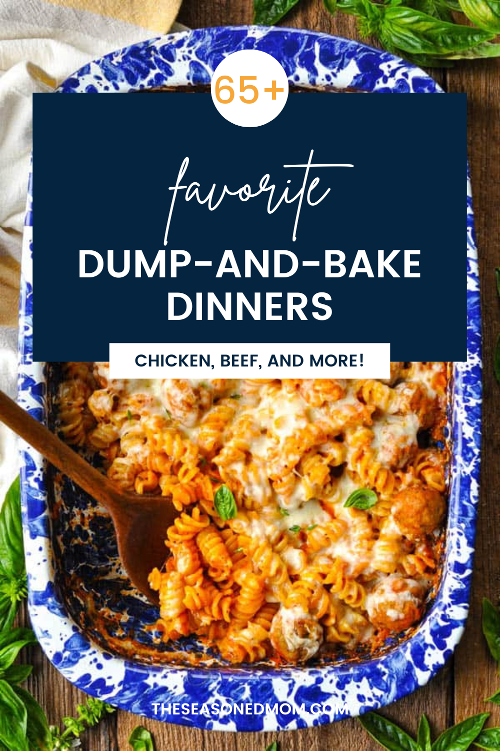 65+ Favorite Dump and Bake Dinners - The Seasoned Mom