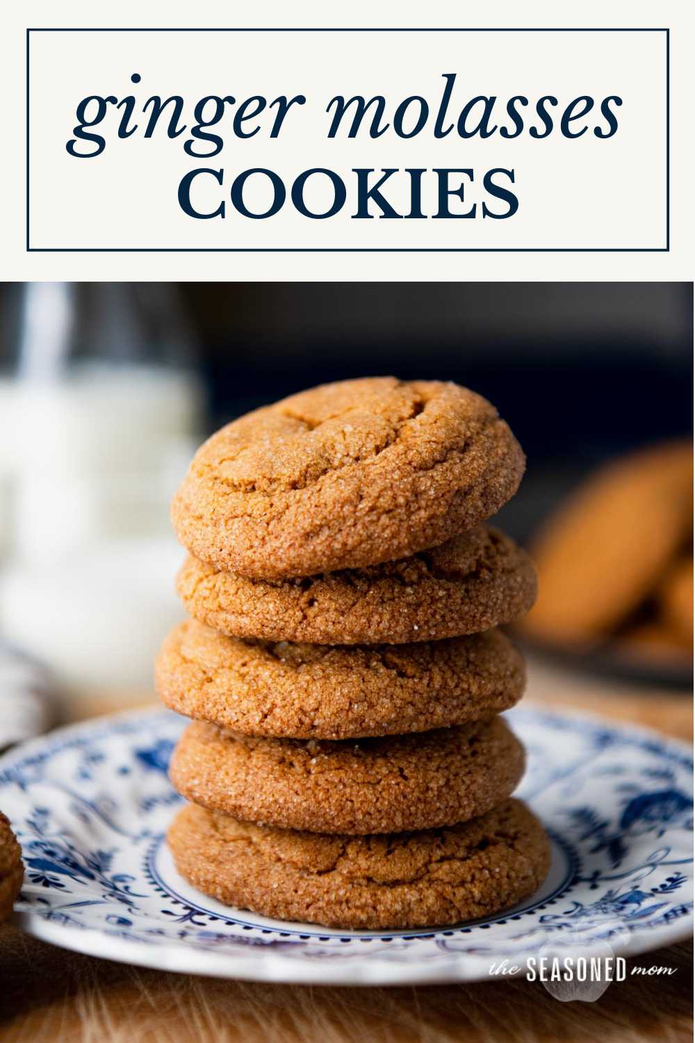 Soft Ginger Molasses Cookies - The Seasoned Mom