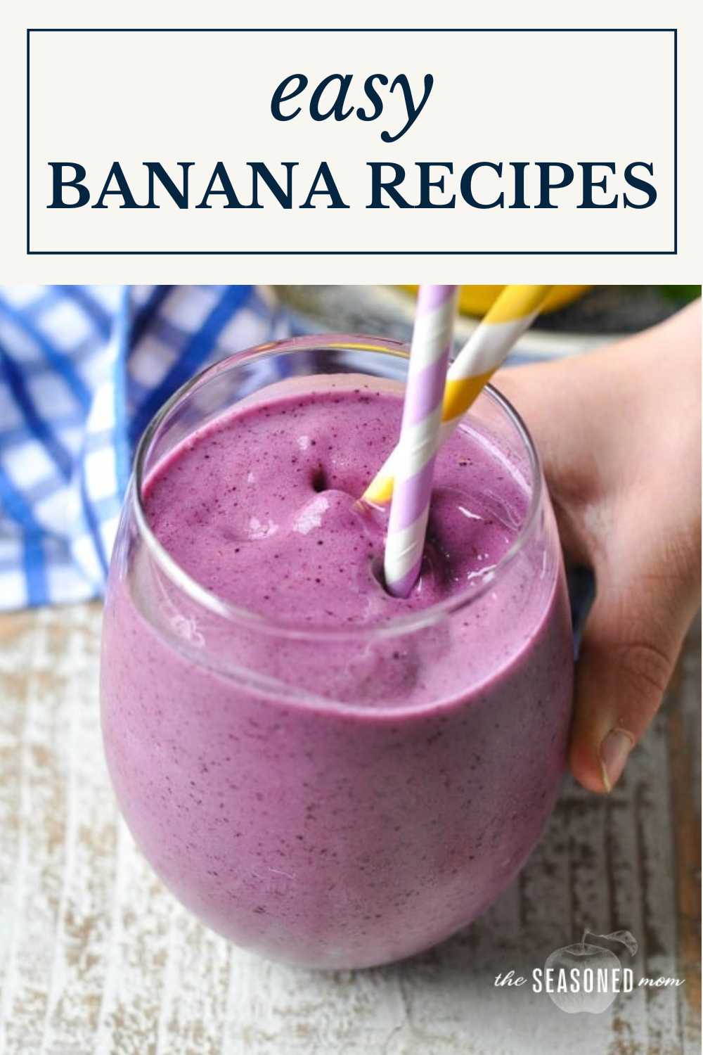Easy Banana Recipes - The Seasoned Mom