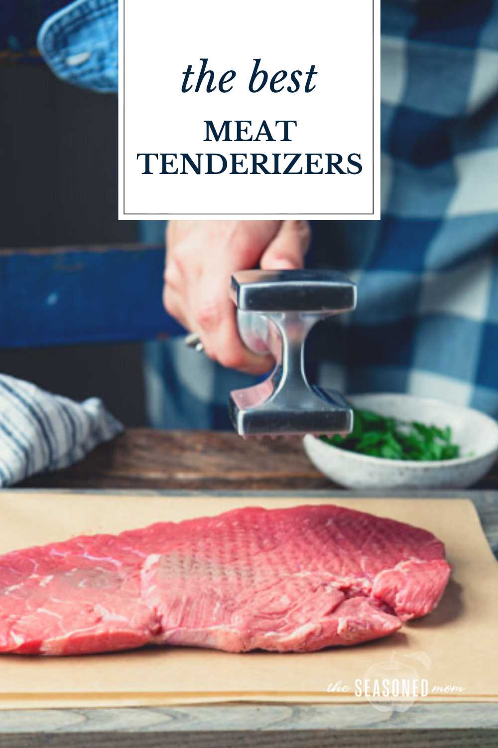 The 5 Best Meat Tenderizers Of 2024 The Seasoned Mom   The Best Meat Tenderizers Pin 2 