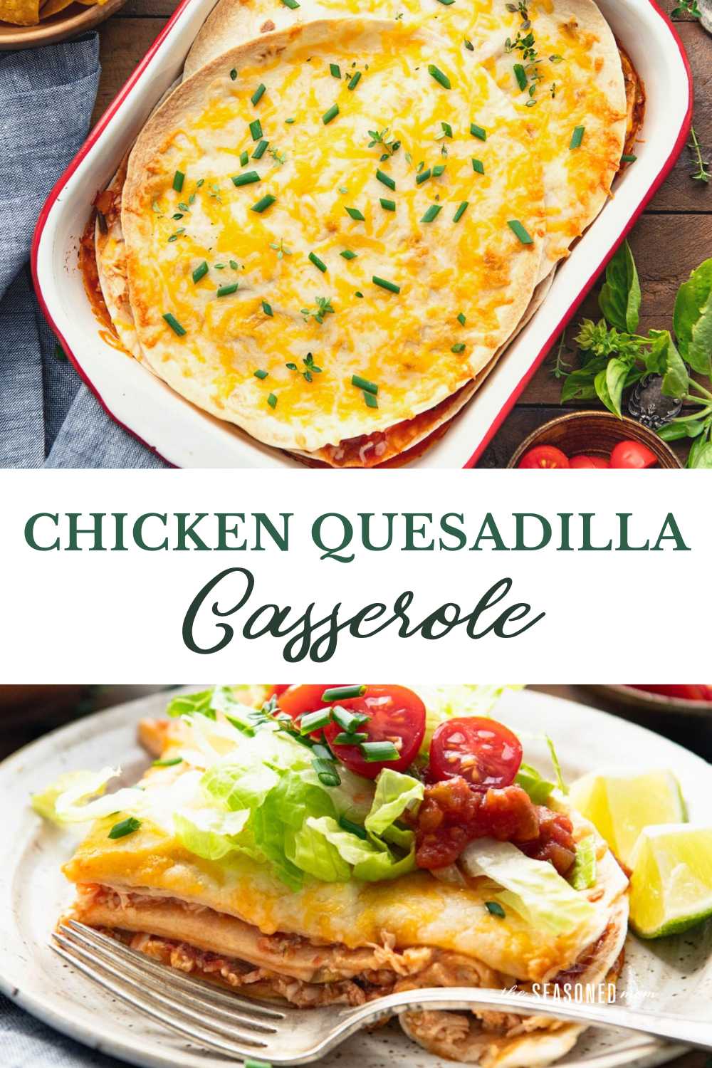 4-Ingredient Chicken Quesadilla Casserole - The Seasoned Mom