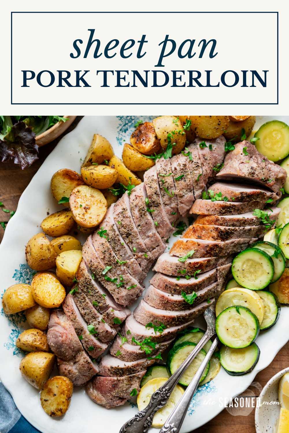 Sheet Pan Pork Tenderloin with Potatoes and Zucchini - The Seasoned Mom