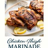 Baked or grilled chicken thigh marinade with text title at the bottom.