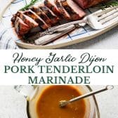 Long collage image of honey garlic dijon pork tenderloin marinade.