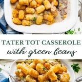 Long collage image of tater tot casserole with green beans.
