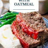 Meatloaf with oatmeal and text title overlay.