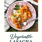 Quick and easy vegetable lasagna recipe with text title at the bottom.