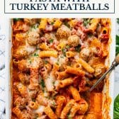 Dump and bake creamy tomato pasta with turkey meatballs and text title box at top.